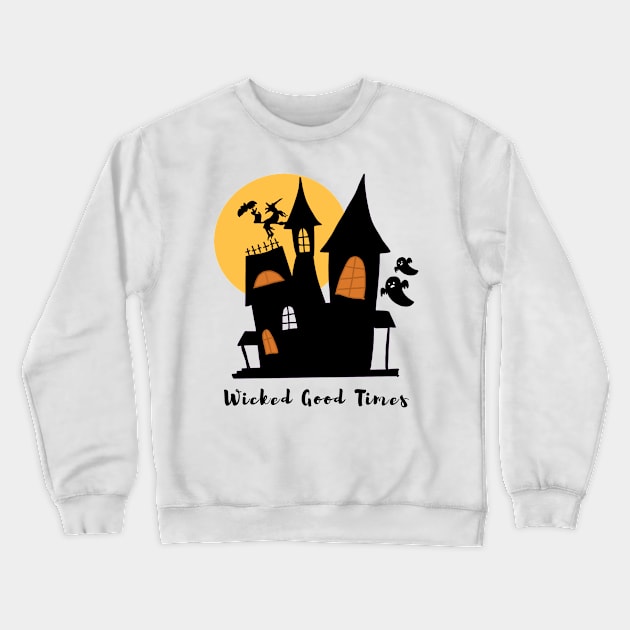 Wicked Good Times Halloween Spooky Witch Ghost Festive Design Crewneck Sweatshirt by PW Design & Creative